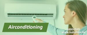 Airconditioning en airco met leuke weetjes TIPS en advies 5000 TIPS