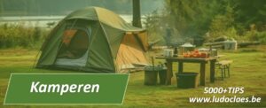Kamperen en campings met leuke weetjes TIPS en advies 5000 TIPS